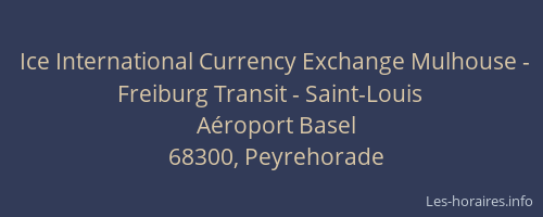 Ice International Currency Exchange Mulhouse - Freiburg Transit - Saint-Louis