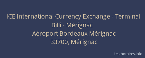 ICE International Currency Exchange - Terminal Billi - Mérignac
