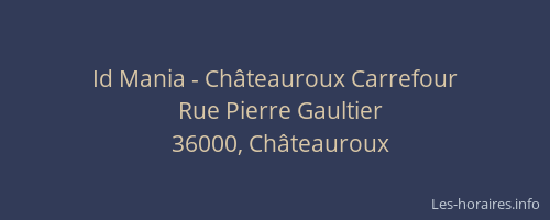 Id Mania - Châteauroux Carrefour