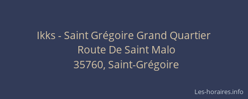 Ikks - Saint Grégoire Grand Quartier