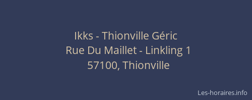 Ikks - Thionville Géric