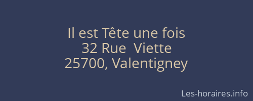 Il est Tête une fois