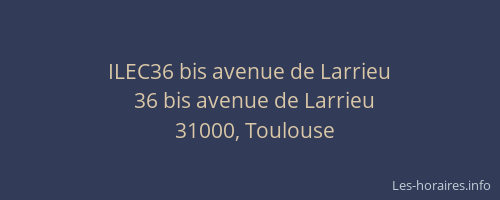 ILEC36 bis avenue de Larrieu
