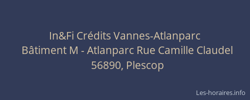 In&Fi Crédits Vannes-Atlanparc