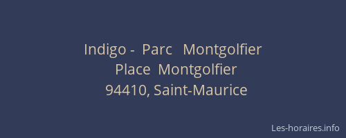 Indigo -  Parc   Montgolfier