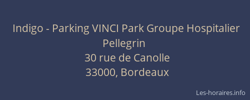 Indigo - Parking VINCI Park Groupe Hospitalier Pellegrin