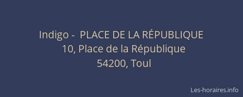 Indigo -  PLACE DE LA R&Eacute;PUBLIQUE