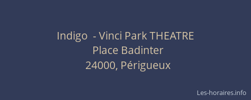 Indigo  - Vinci Park THEATRE