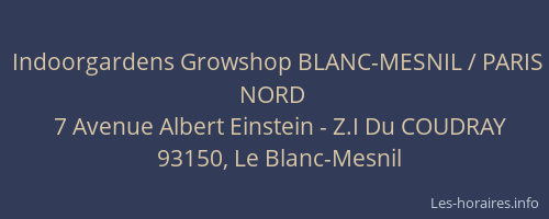Indoorgardens Growshop BLANC-MESNIL / PARIS NORD