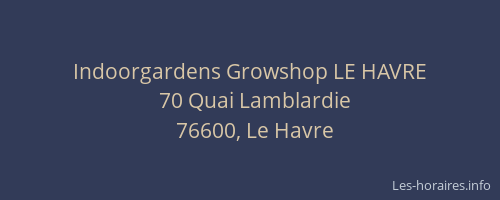 Indoorgardens Growshop LE HAVRE
