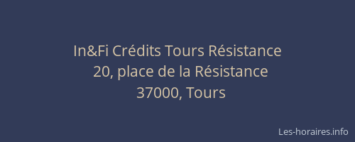 In&Fi Crédits Tours Résistance