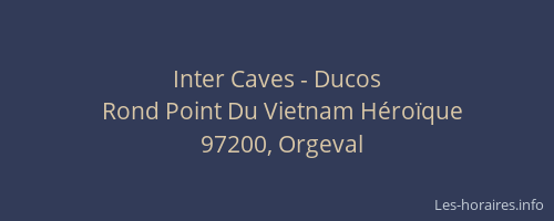 Inter Caves - Ducos