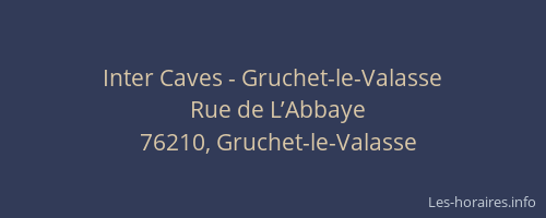 Inter Caves - Gruchet-le-Valasse