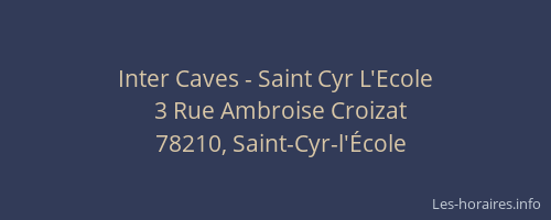 Inter Caves - Saint Cyr L'Ecole