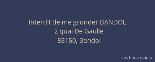 Interdit de me gronder BANDOL