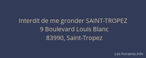 Interdit de me gronder SAINT-TROPEZ