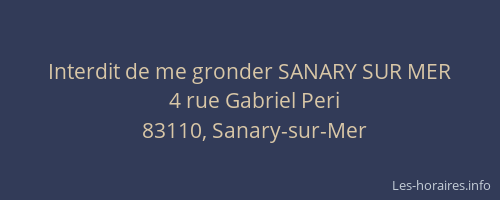 Interdit de me gronder SANARY SUR MER