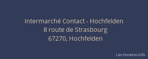 Intermarché Contact - Hochfelden