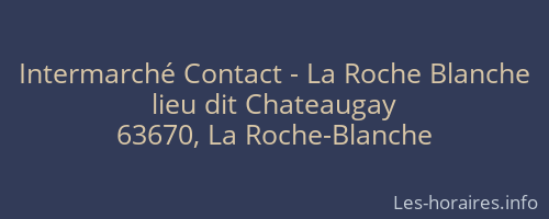 Intermarché Contact - La Roche Blanche