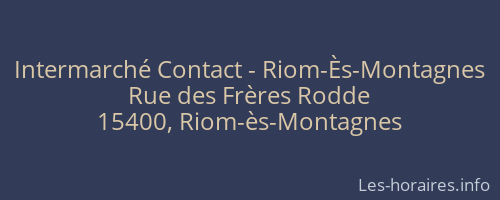 Intermarché Contact - Riom-Ès-Montagnes