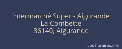 Intermarché Super - Aigurande