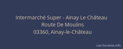 Intermarché Super - Ainay Le Château