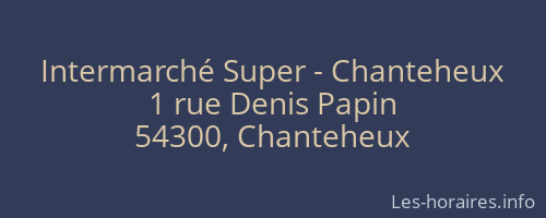 Intermarché Super - Chanteheux