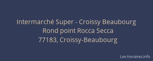 Intermarché Super - Croissy Beaubourg