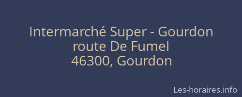 Intermarché Super - Gourdon