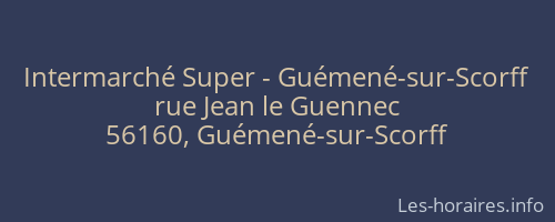 Intermarché Super - Guémené-sur-Scorff