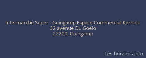 Intermarché Super - Guingamp Espace Commercial Kerholo