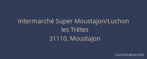 Intermarché Super Moustajon/Luchon