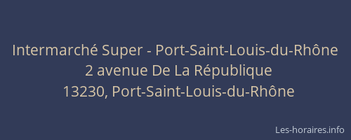 Intermarché Super - Port-Saint-Louis-du-Rhône