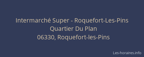 Intermarché Super - Roquefort-Les-Pins