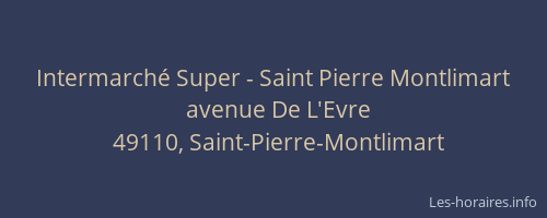 Intermarché Super - Saint Pierre Montlimart