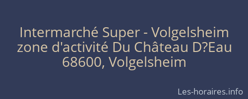 Intermarché Super - Volgelsheim