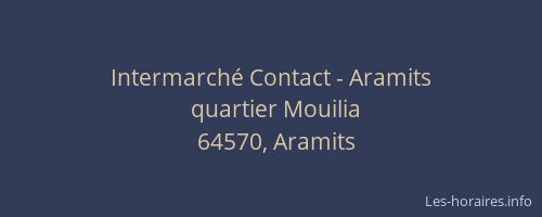 Intermarch&eacute; Contact - Aramits