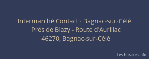 Intermarch&eacute; Contact - Bagnac-sur-C&eacute;l&eacute;