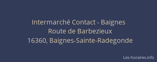 Intermarch&eacute; Contact - Baignes