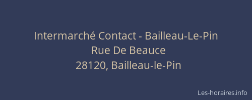 Intermarch&eacute; Contact - Bailleau-Le-Pin