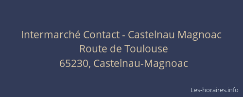 Intermarch&eacute; Contact - Castelnau Magnoac