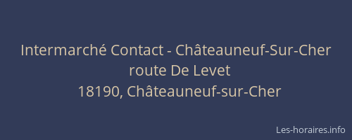 Intermarch&eacute; Contact - Ch&acirc;teauneuf-Sur-Cher