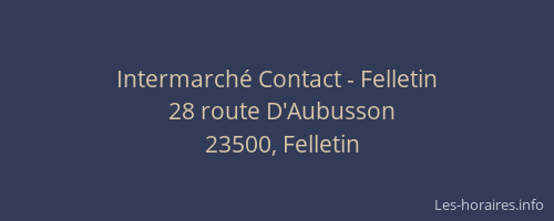 Intermarch&eacute; Contact - Felletin