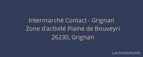 Intermarch&eacute; Contact - Grignan