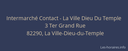 Intermarch&eacute; Contact - La Ville Dieu Du Temple
