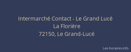 Intermarch&eacute; Contact - Le Grand Luc&eacute;