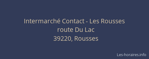 Intermarch&eacute; Contact - Les Rousses