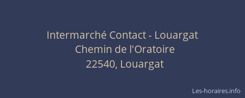 Intermarch&eacute; Contact - Louargat