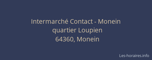 Intermarch&eacute; Contact - Monein