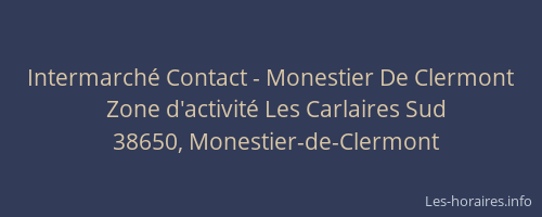 Intermarch&eacute; Contact - Monestier De Clermont